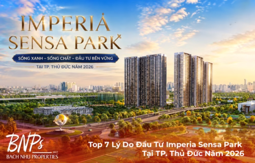 Top 7 Lý Do Đầu Tư Imperia Sensa Park Tại TP. Thủ Đức Năm 2026
