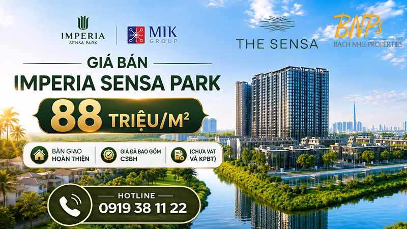 Giá Bán Imperia Sensa Park Chính Thức 88 Triệu/M² - Bách Như Properties - BNP's
