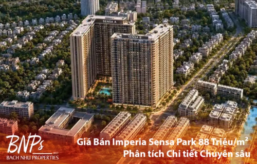 Giá Bán Imperia Sensa Park Chính Thức 88 Triệu/M² - Bách Như Properties - BNP's