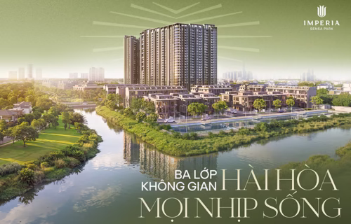 Imperia Sensa Park – Ba Lớp Không Gian Hài Hòa Mọi Nhịp Sống - Bách Như Properties - BNP's
