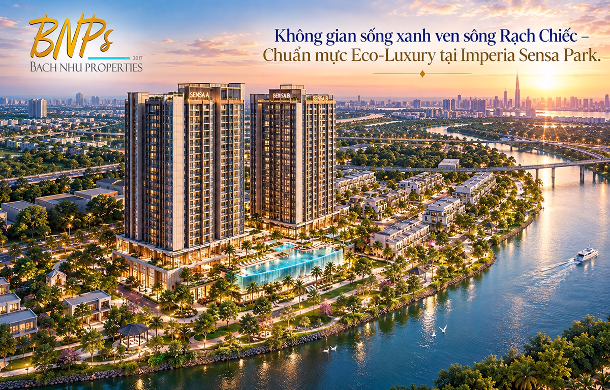 Không gian sống xanh ven sông Rạch Chiếc – Chuẩn mực Eco-Luxury tại Imperia Sensa Park.