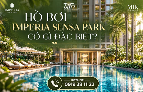 Hồ Bơi Imperia Sensa Park Có Gì Đặc Biệt? Khám Phá Không Gian Thư Giãn Chuẩn Nghỉ Dưỡng - Bách Như Properties - BNP's