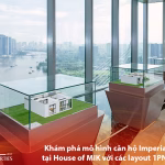 Mô Hình Căn Hộ Imperia Sensa Park Tại House Of MIK Có Gì Đáng Chú Ý? Bách Như Properties - BNP's
